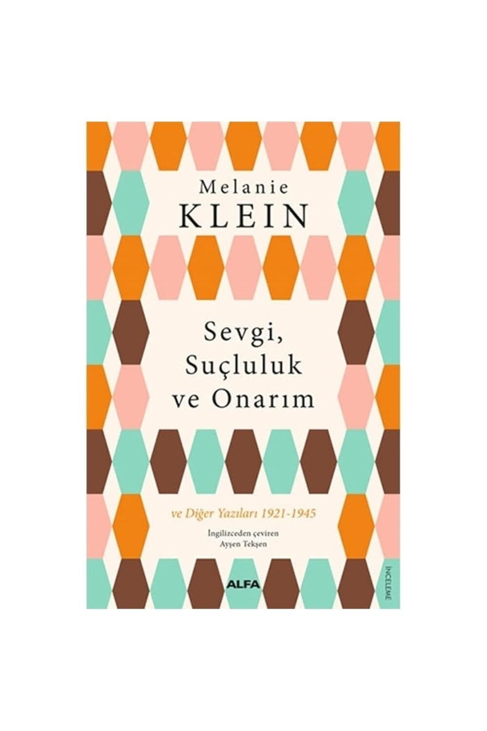 Sevgi, Suçluluk ve Onarım: ve Diğer Yazıları 1921-1945