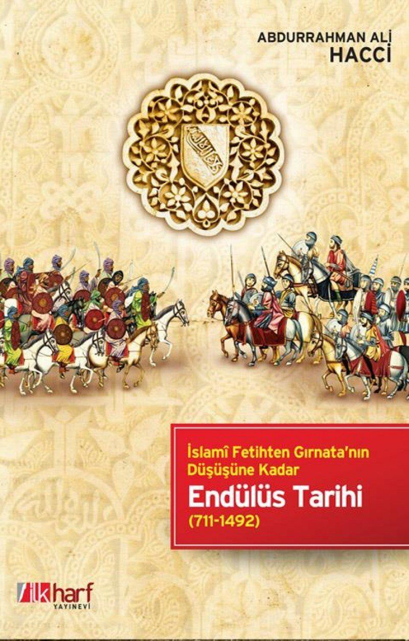 İslami Fetihten Gırnata'nın Düşüşüne Kadar Endülüs Tarihi: 711 - 1492