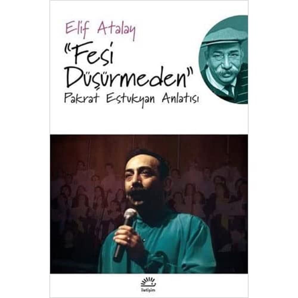 Fesi Düşürmeden - Pakrat Estukyan Anlatısı