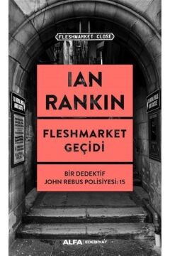 Fleshmarket Geçidi: Bir Dedektif John Rebus Polisiyesi 15