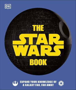 The Star Wars Book: Expand your knowledge of a galaxy far, far away