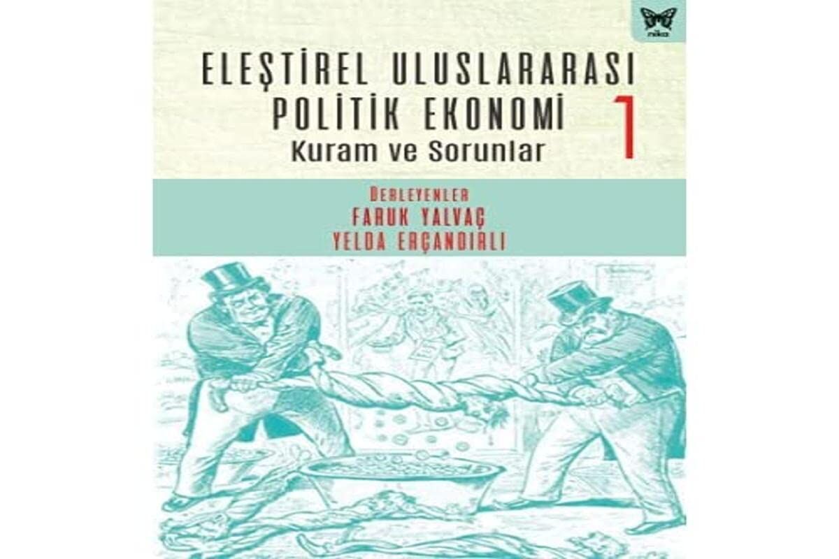 Eleştirel Uluslararası Politik Ekonomi 1: Kuram ve Sorunlar