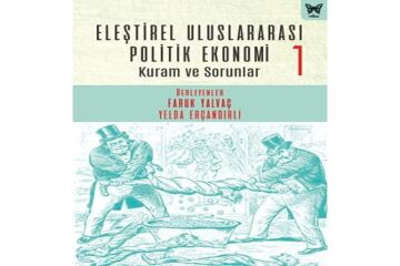 Eleştirel Uluslararası Politik Ekonomi 1: Kuram ve Sorunlar