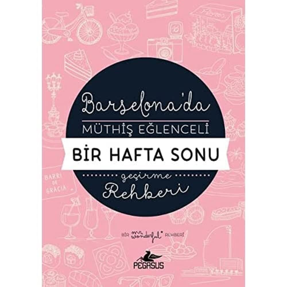 Barselona'da Müthiş Eğlenceli Bir Hafta Sonu Geçirme Rehberi: Bir Mr. Wonderful Rehberi