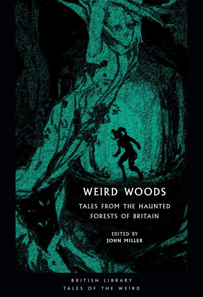 Weird Woods: Tales from the Haunted Forests of Britain