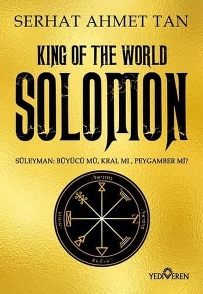 King of the World Solomon: Süleyman - Büyücü mü, Kral mı, Peygamber mi?