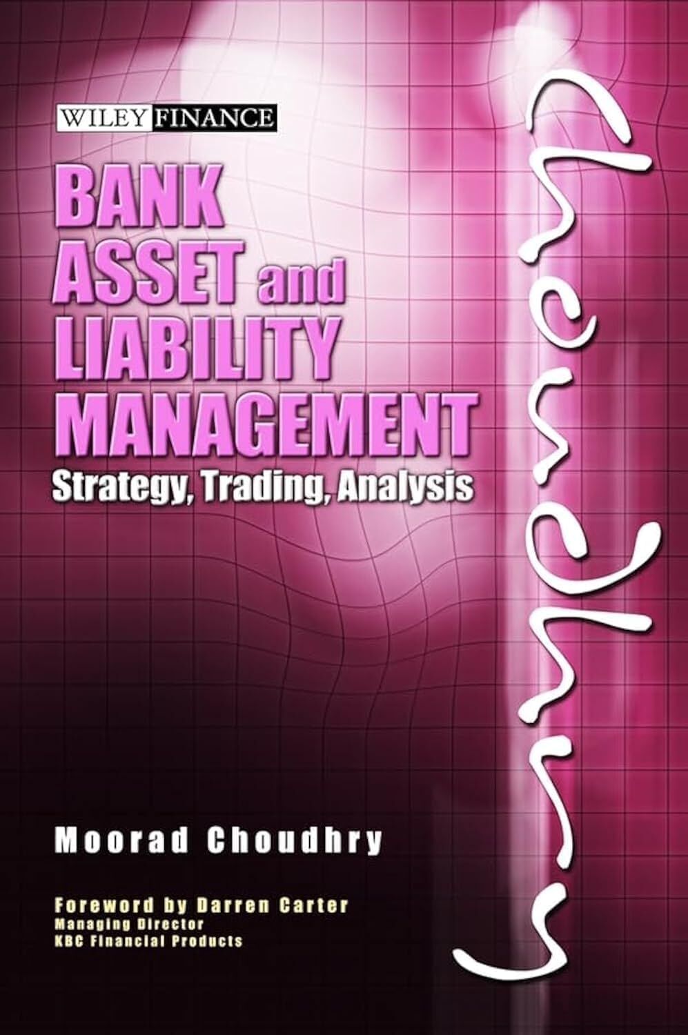 Bank Asset and Liability Management: Strategy, Trading, Analysis