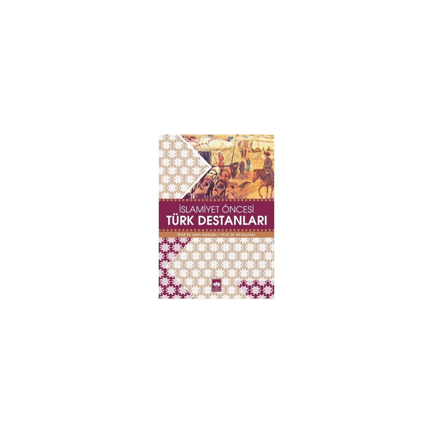 İSLAMİYET ÖNCESİ TÜRK DESTANLARI (Kapak Resmi değişebilir)