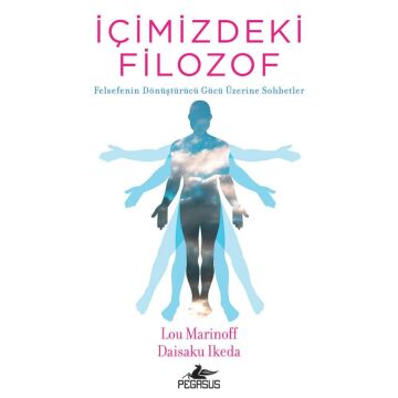 İçimizdeki Filozof: Felsefenin Dönüştürücü Gücü Üzerine Sohbetler
