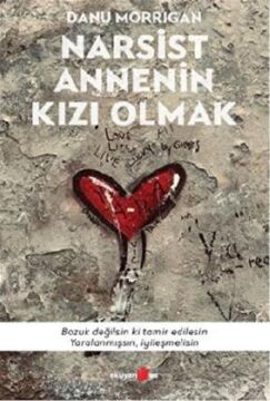 Narsist Annenin Kızı Olmak