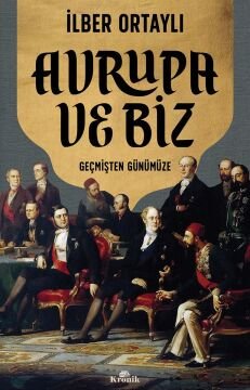 Avrupa ve Biz: Geçmişten Günümüze