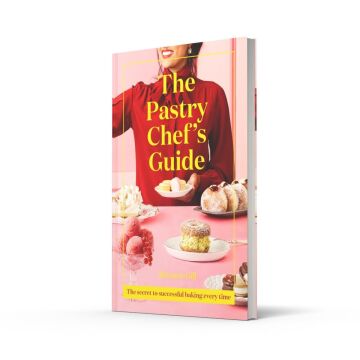 The Pastry Chef's Guide: The Secret to Successful Baking Every Time