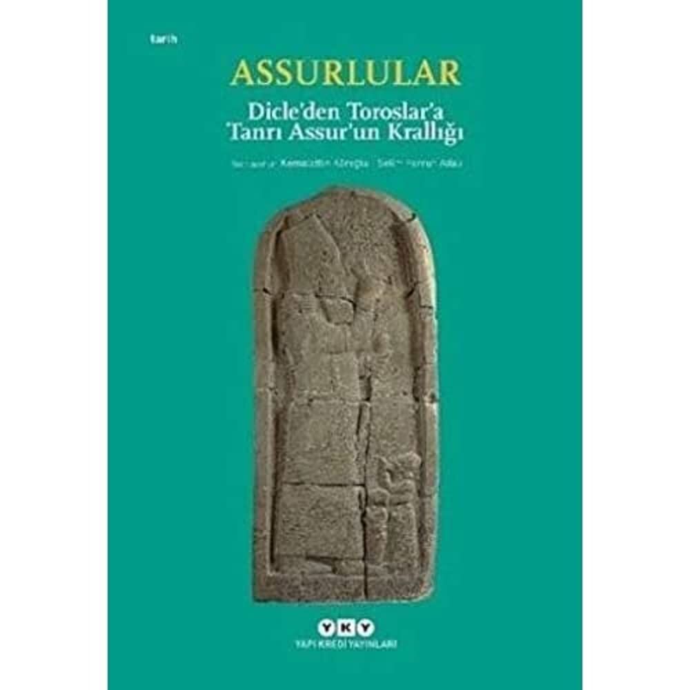 Assurlular - Dicle’den Toroslar’a Tanrı Assur’un Krallığı (Küçük Boy)