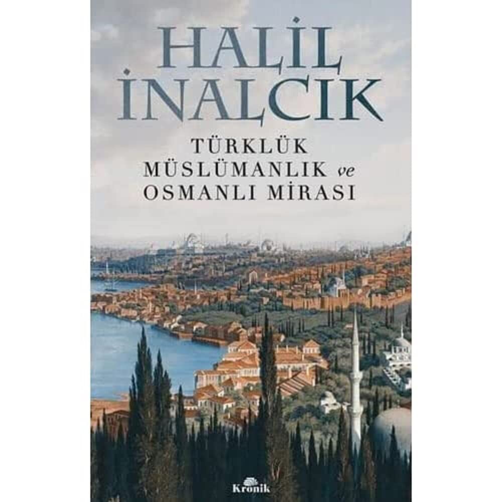 Türklük Müslümanlık ve Osmanlı Mirası