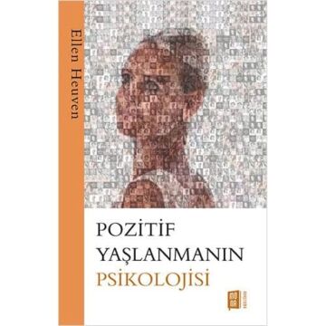 Pozitif Yaşlanmanın Psikolojisi