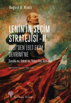Leninin Seçim Stratejisi 2: Sandık mı, Sokak mı, Yoksa Her İkisi mi?
