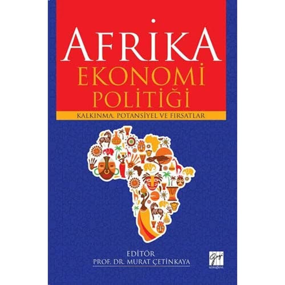 Afrika Ekonomi Politiği: Kalkınma, Potasiyel ve Fırsatlar