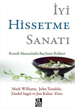 İyi Hissetme Sanatı: Kronik Mutsuzlukla Baş Etme Rehberi
