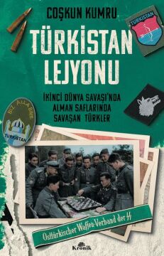 Türkistan Lejyonu: İkinci Dünya Savaşı’nda Alman Saflarında Savaşan Türkler