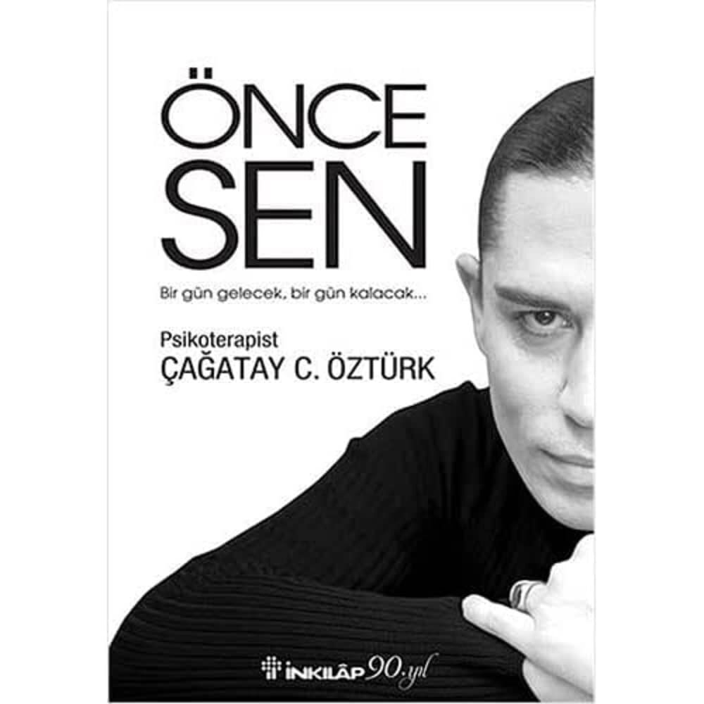 Önce Sen: Bir gün gelecek, bir gün kalacak...