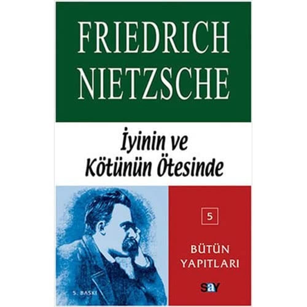 İyinin ve Kötünün Ötesinde: Bütün Yapıtları - 5 / Bir Gelecek Felsefesini Açış