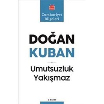 Umutsuzluk Yakışmaz: Cumhuriyet Bilgeleri