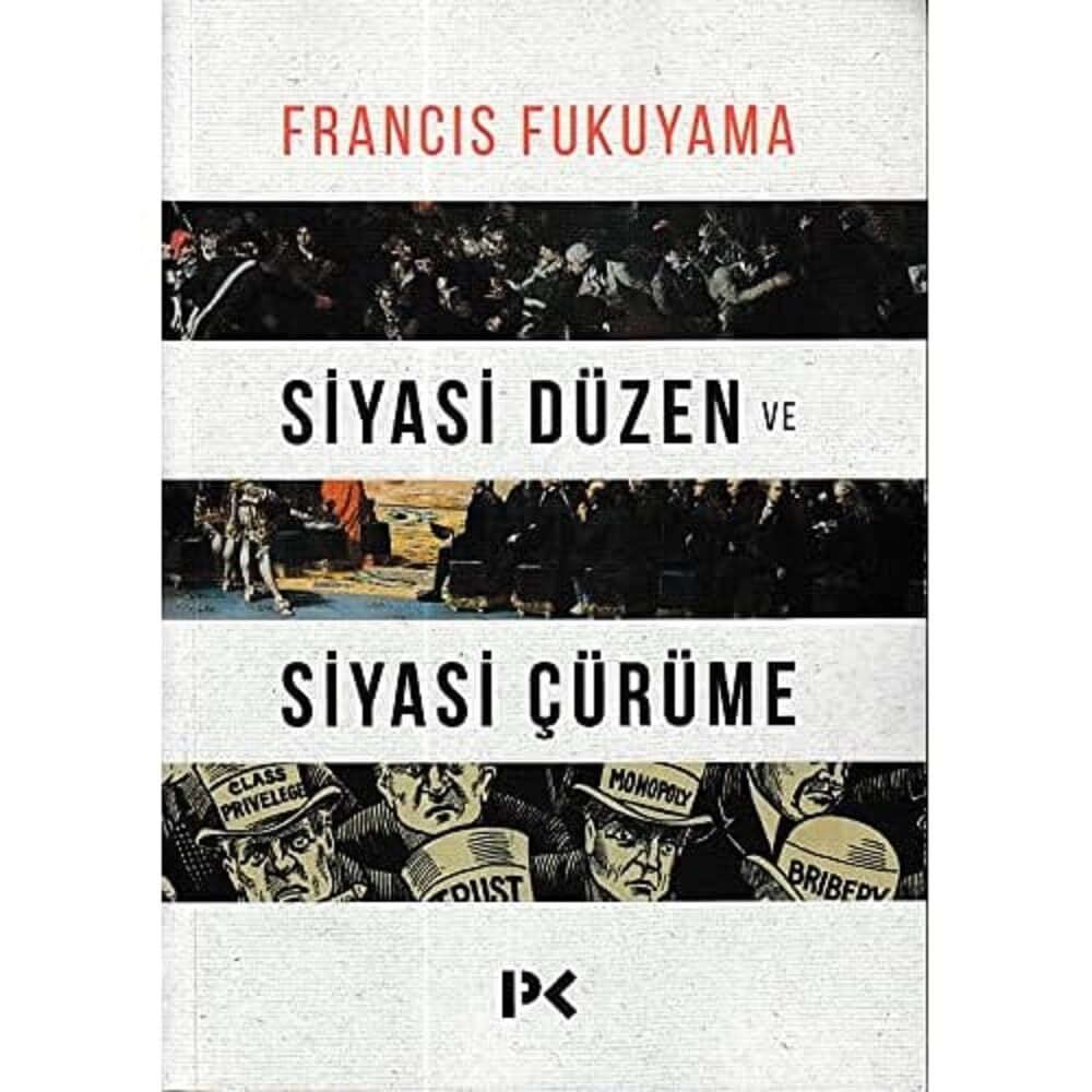 Siyasi Düzen ve Siyasi Çürüme Francis Fukuyama