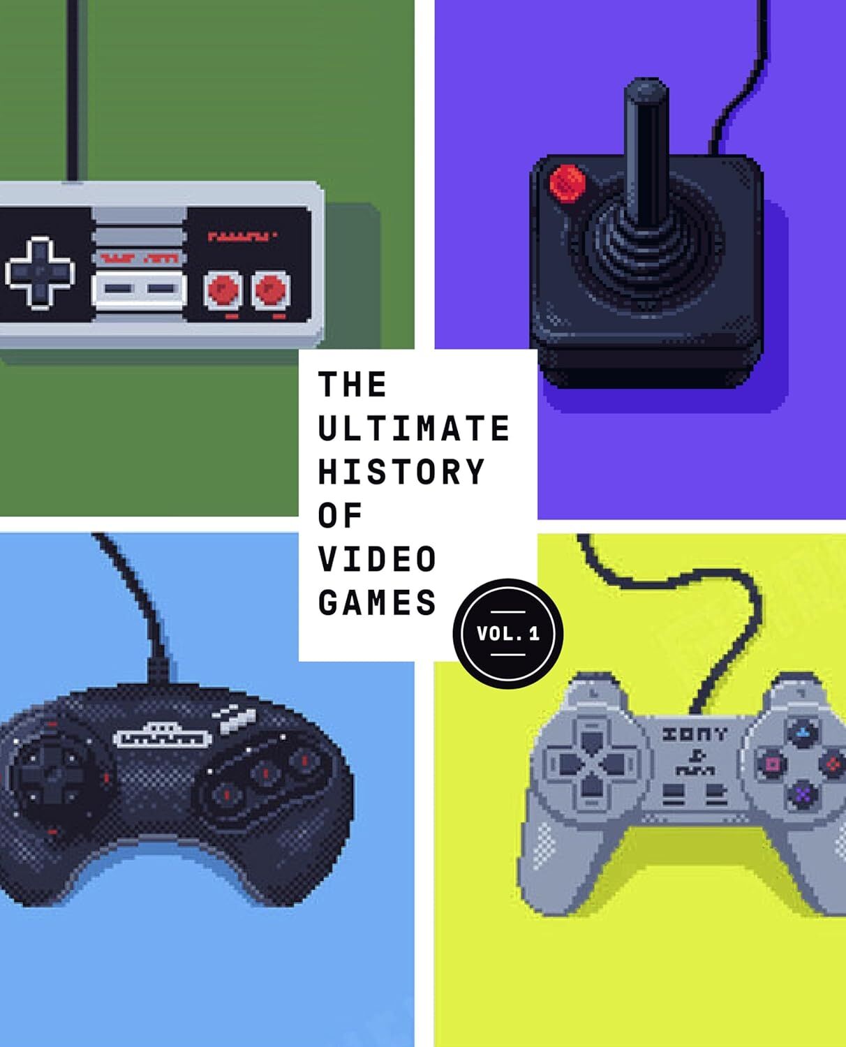 The Ultimate History of Video Games, Volume 1: From Pong to Pokemon and Beyond . . . the Story Behind the Craze That Touched Our Lives and Changed the World