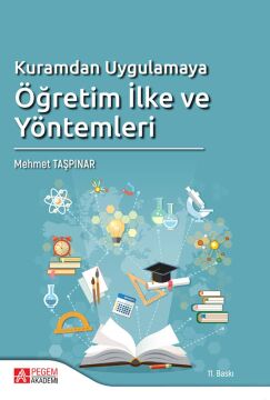Kuramdan Uygulamaya Öğretim İlke ve Yöntemleri