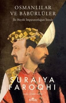 Osmanlılar ve Babürlüler: İki Büyük İmparatorluğun İzinde