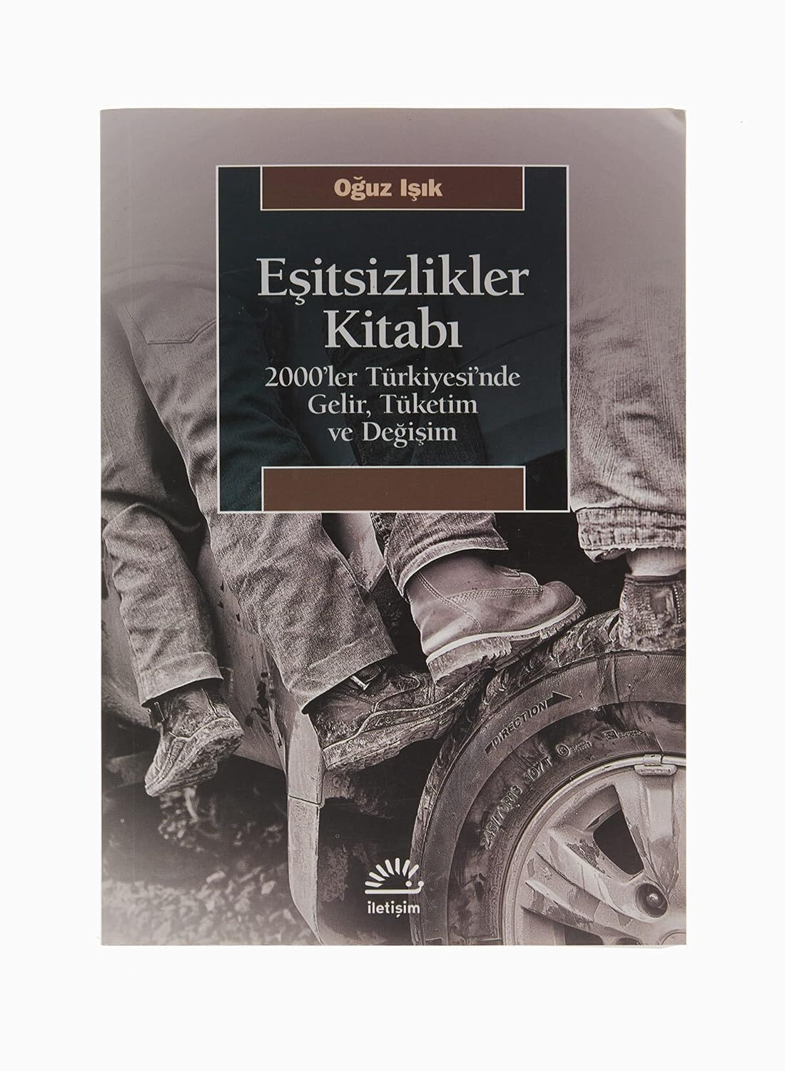 Eşitsizlikler Kitabı: 2000’ler Türkiyesi’nde Gelir, Tüketim ve Değişim