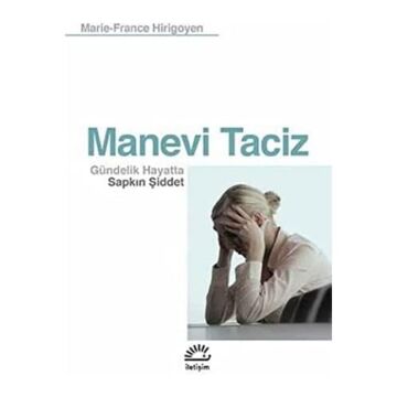 Manevi Taciz: Gündelik Hayatta Sapkın Şiddet