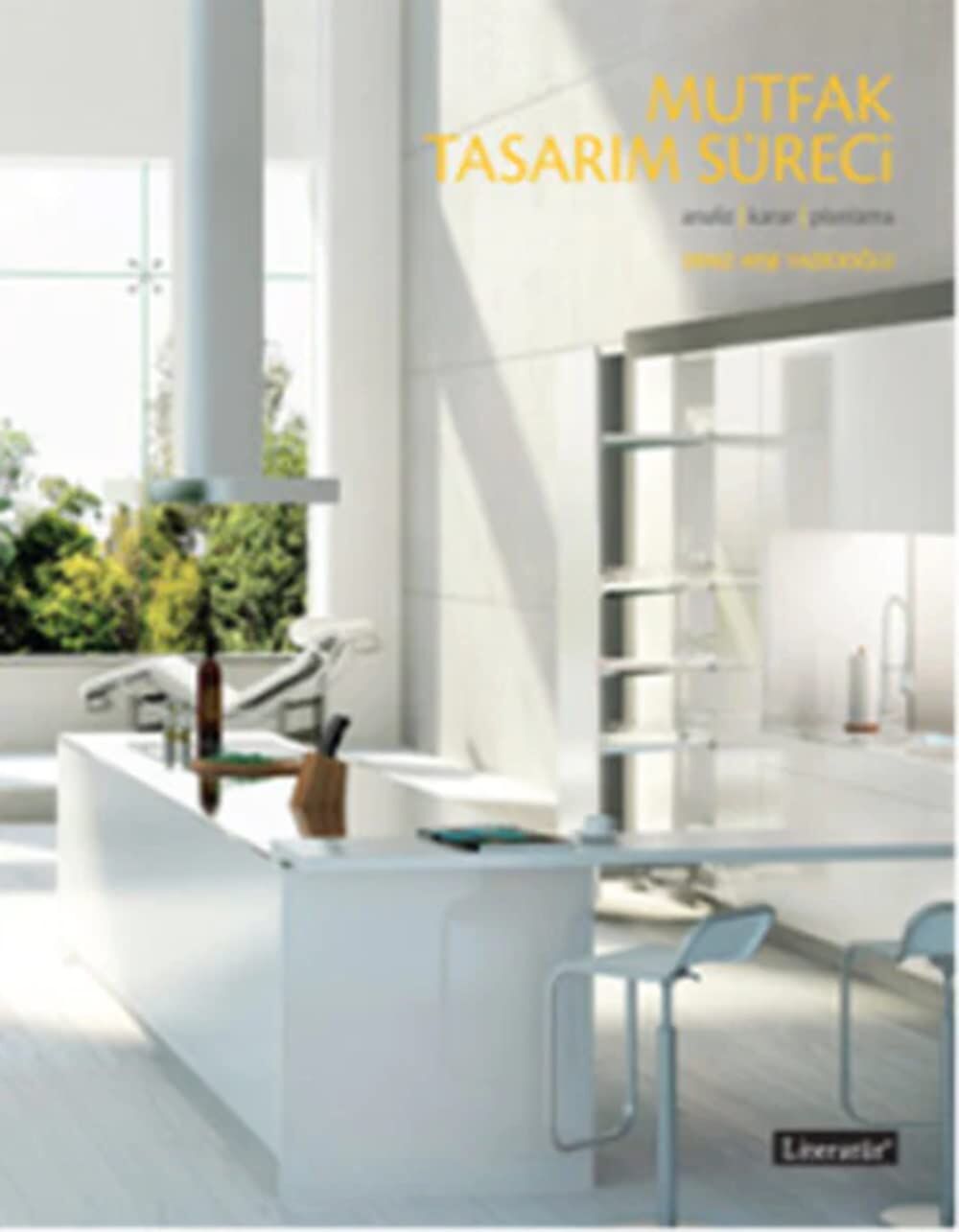 Mutfak Tasarım Süreci: Analiz / Karar / Planlama