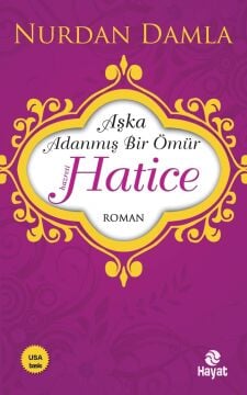 AŞKA ADANMIŞ BİR ÖMÜR HZ.HATİCE B.BOY: Aşka Adanmış Bir Ömür