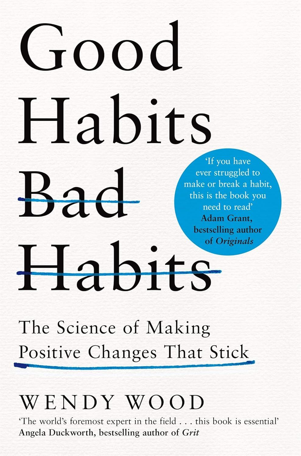 Good Habits, Bad Habits: How to Make Positive Changes That Stick