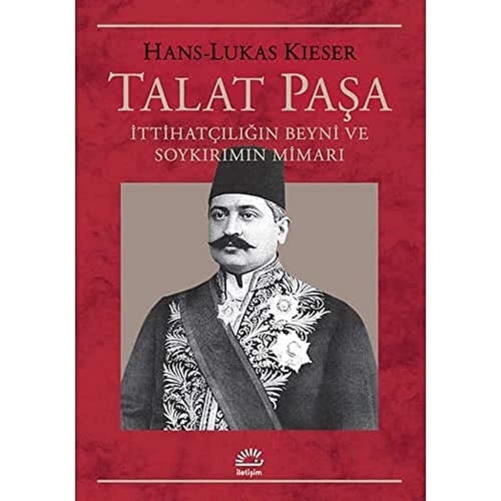 Talat Paşa: İttihatçılığın Beyni ve Soykırımın Mimarı
