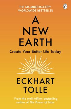 A New Earth: The life-changing follow up to The Power of Now. ‘My No.1 guru will always be Eckhart Tolle’ Chris Evans