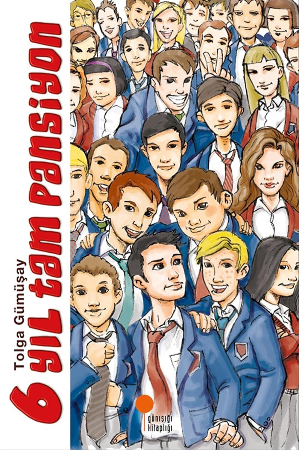 6 Yıl Tam Pansiyon: 6, 7, 8, Lise Sınıfları