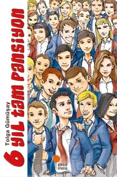 6 Yıl Tam Pansiyon: 6, 7, 8, Lise Sınıfları