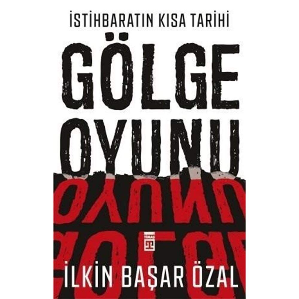 İstihbaratın Kısa Tarihi - Gölge Oyunu
