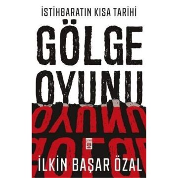 İstihbaratın Kısa Tarihi - Gölge Oyunu