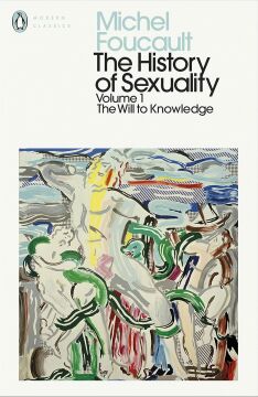 The History of Sexuality: 1: The Will to Knowledge
