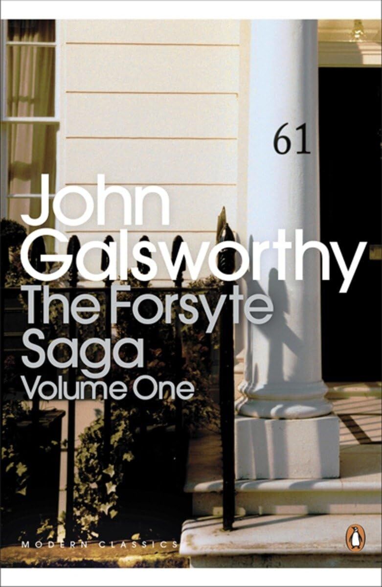 The Forsyte Saga: Volume 1: ''Man of Property'', ''In Chancery'', ''To Let'' v. 1