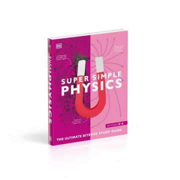Super Simple Physics: The Ultimate Bitesize Study Guide