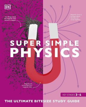 Super Simple Physics: The Ultimate Bitesize Study Guide
