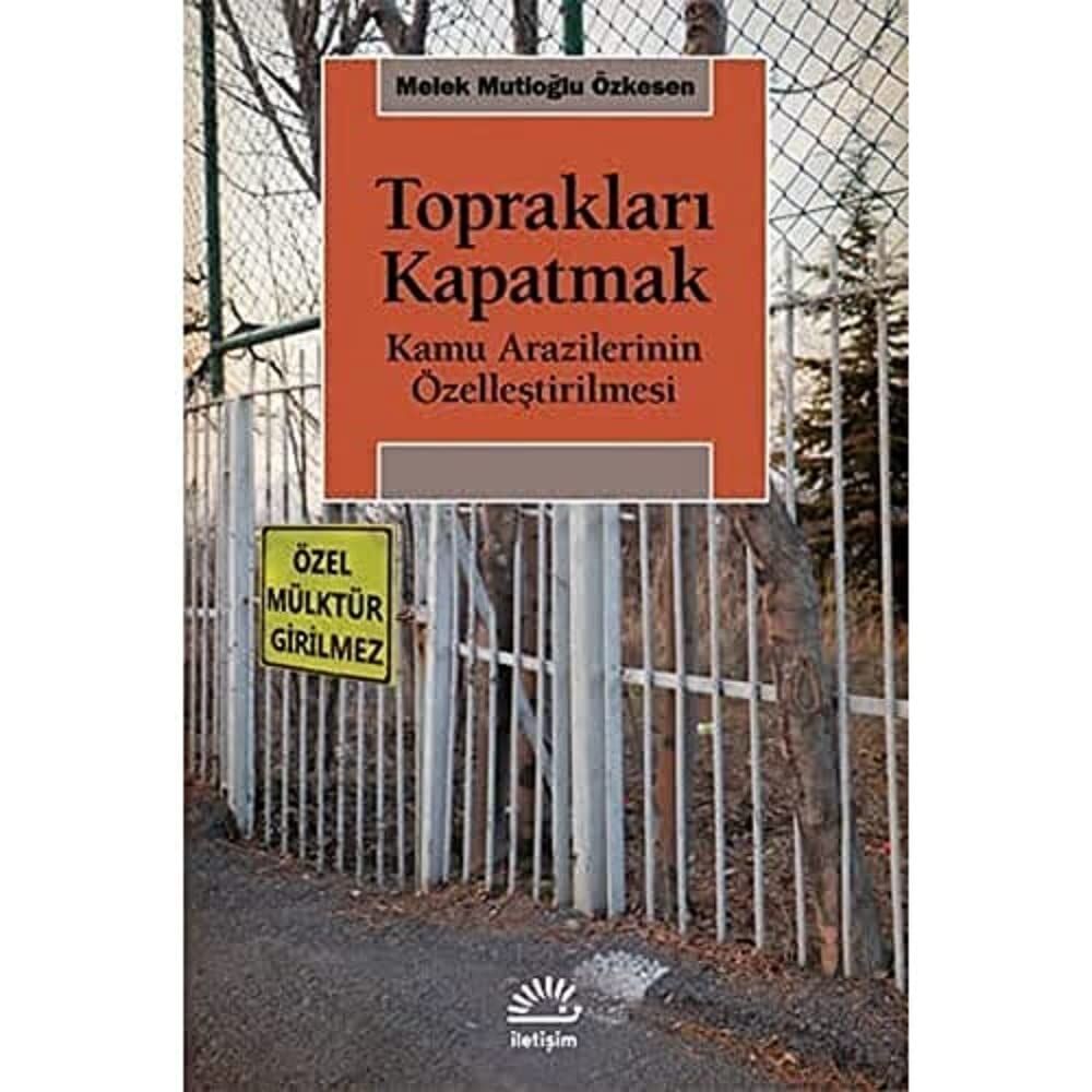 Toprakları Kapatmak: Kamu Arazilerinin Özelleştirilmesi