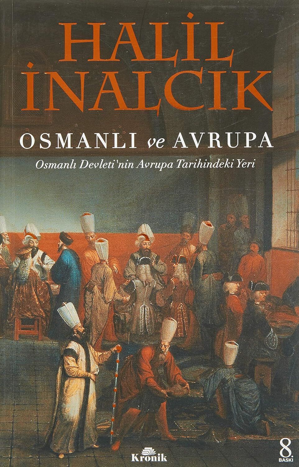 Osmanlı ve Avrupa: Osmanlı Devleti'nin Avrupa Tarihindeki yeri