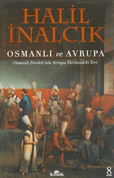 Osmanlı ve Avrupa: Osmanlı Devleti'nin Avrupa Tarihindeki yeri
