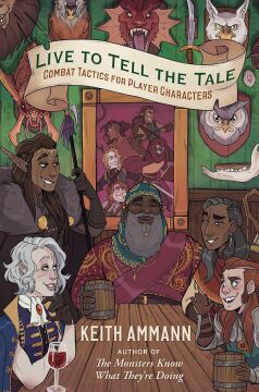 Live to Tell the Tale: Combat Tactics for Player Characters: Volume 2