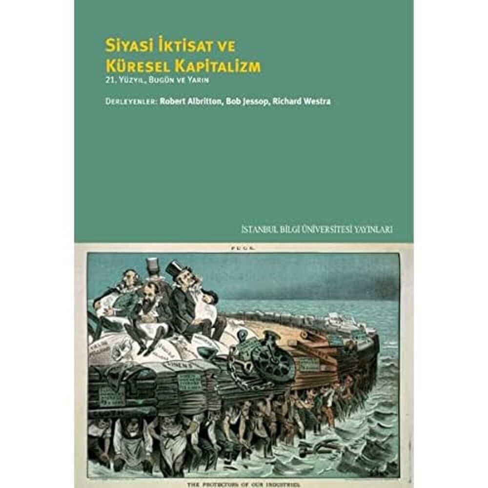 Siyasi İktisat ve Küresel Kapitalizm: 21.Yüzyıl, Bugün ve Yarın
